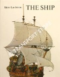 The Ship - A Survey of the History of the Ship from the Primitive Raft to the Nuclear-powered Submarine by LANSTRÖM, Björn